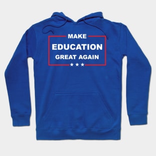 Make Education Great Again Hoodie